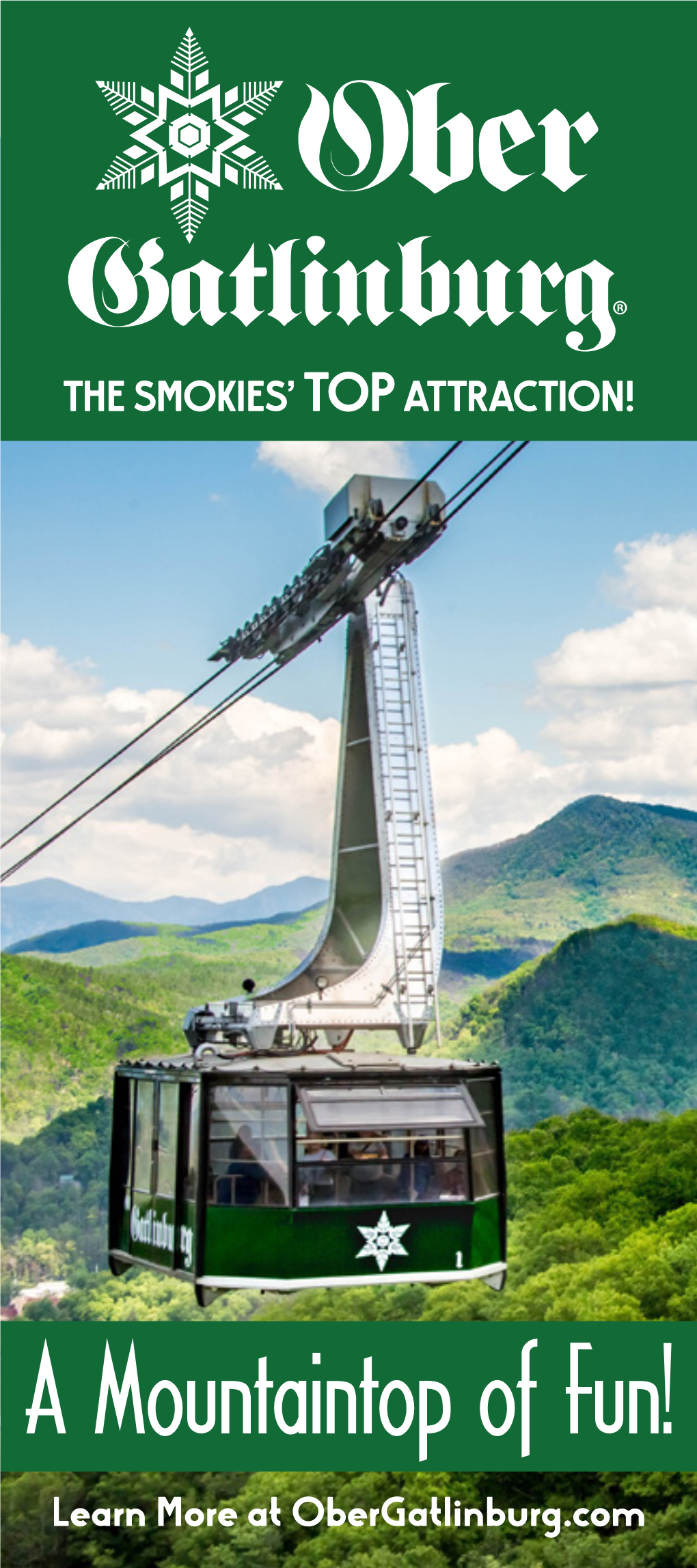 A Mountaintop of Fun! Learn More at Obergatlinburg.Com Makeyour Breathtaking Journeymemories
