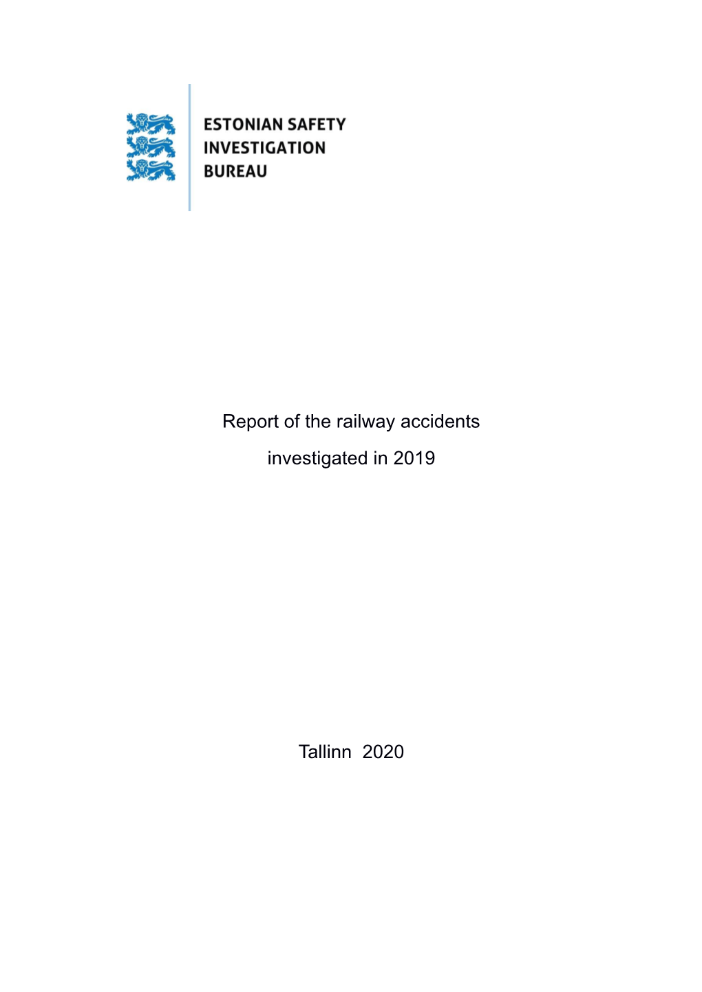 Report of the Railway Accidents Investigated in 2019 Tallinn 2020
