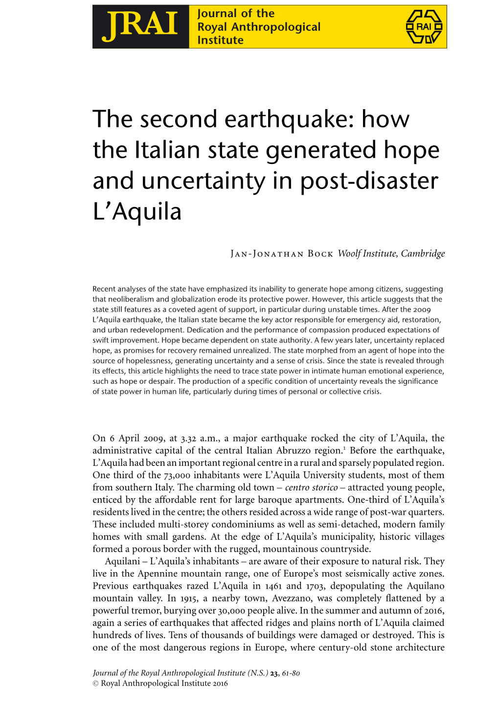 The Second Earthquake: How the Italian State Generated Hope and Uncertainty in Post-Disaster L’Aquila