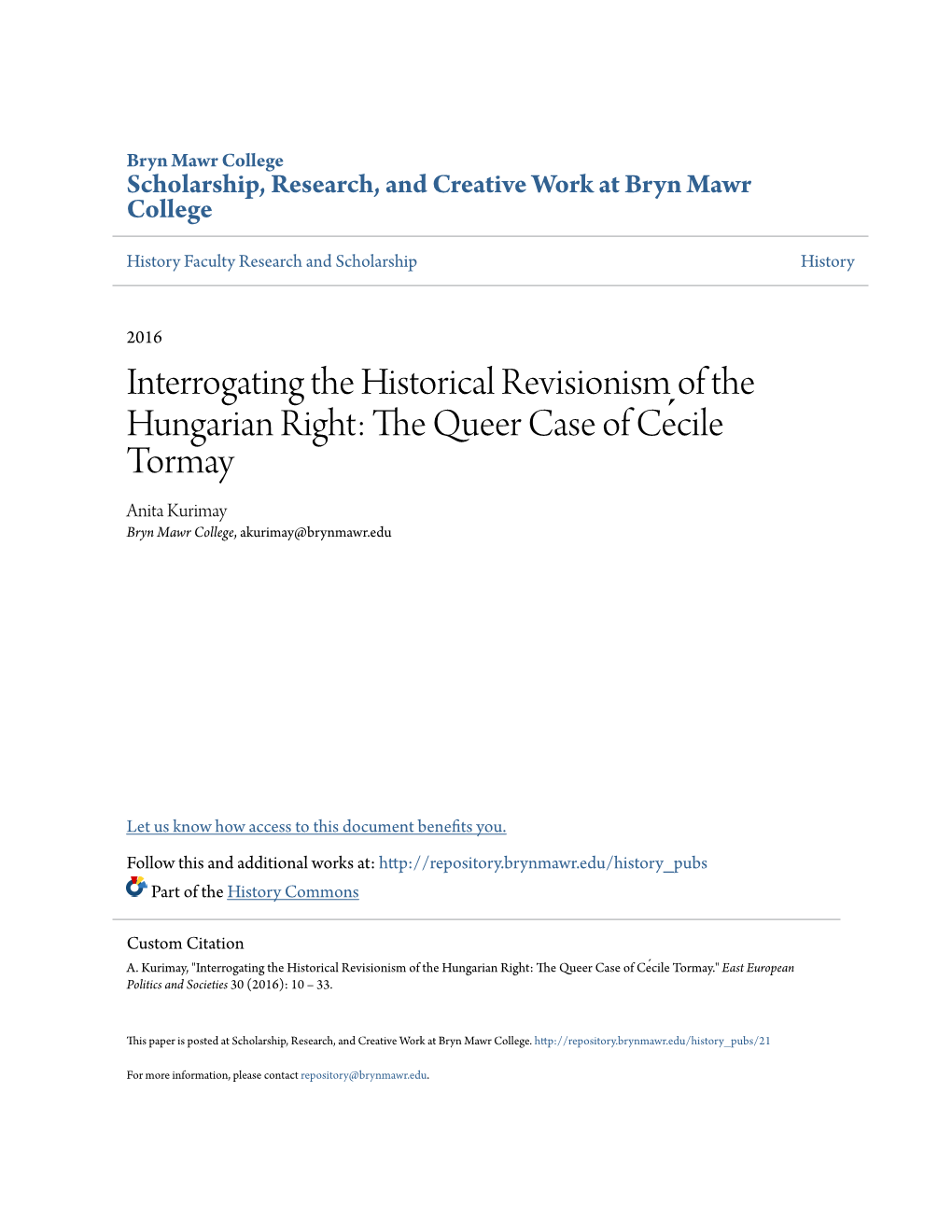 Interrogating the Historical Revisionism of the Hungarian Right: the Queer Case of Ceć Ile Tormay Anita Kurimay Bryn Mawr College, Akurimay@Brynmawr.Edu