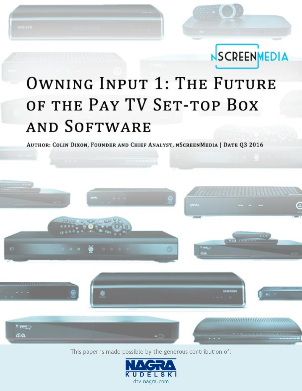 Owning Input 1: Th E Future of the Pay Tv Se T-Top Bo X And