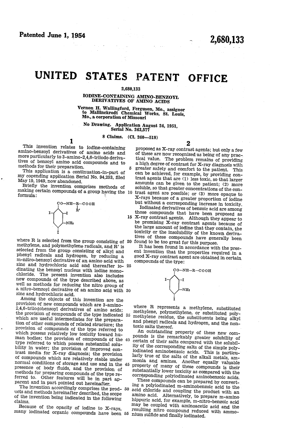 UNITED STATES PATENT OFFICE 2,680,133 IODINE-CONTAINING AMINO-BENZOYL DERIVATIVES 0F AMINO ACIDS Vernon H