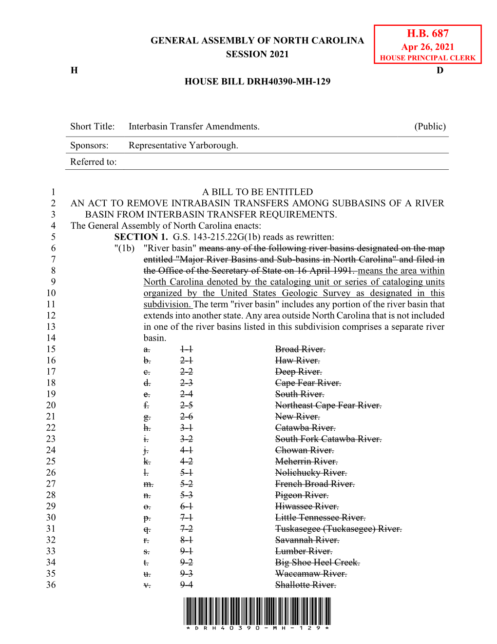 H.B. 687 GENERAL ASSEMBLY of NORTH CAROLINA Apr 26, 2021 SESSION 2021 HOUSE PRINCIPAL CLERK H D HOUSE BILL DRH40390-MH-129