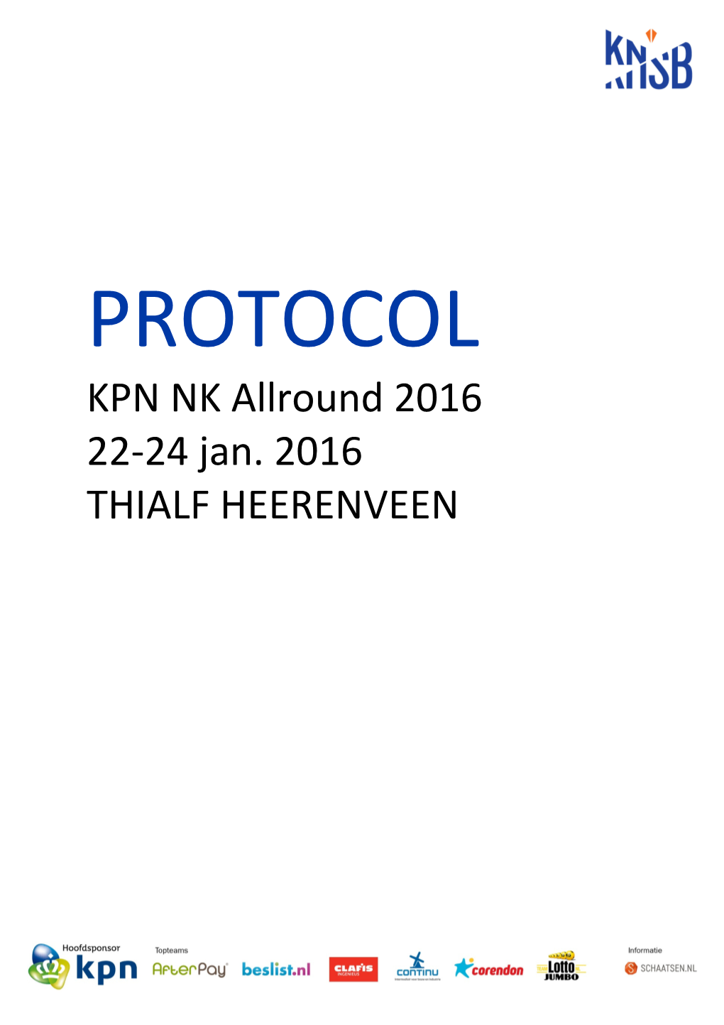 KPN NK Allround 2016 22-24 Jan. 2016 THIALF HEERENVEEN