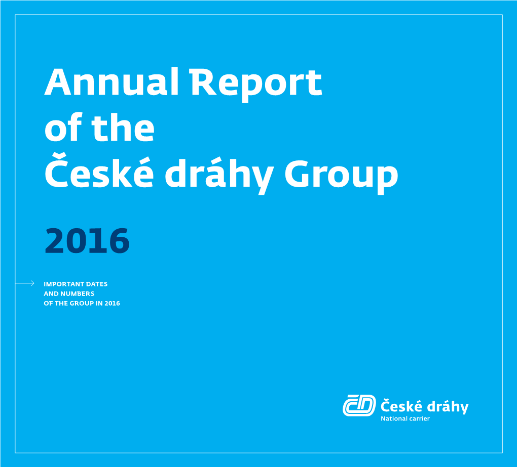 Annual Report of the Čd Group 2016 Annual Report of the Čd Group 2016