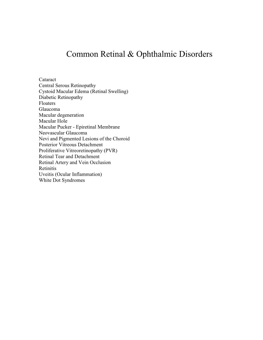 Home&gt;&gt;Common Retinal & Ophthalmic Disorders