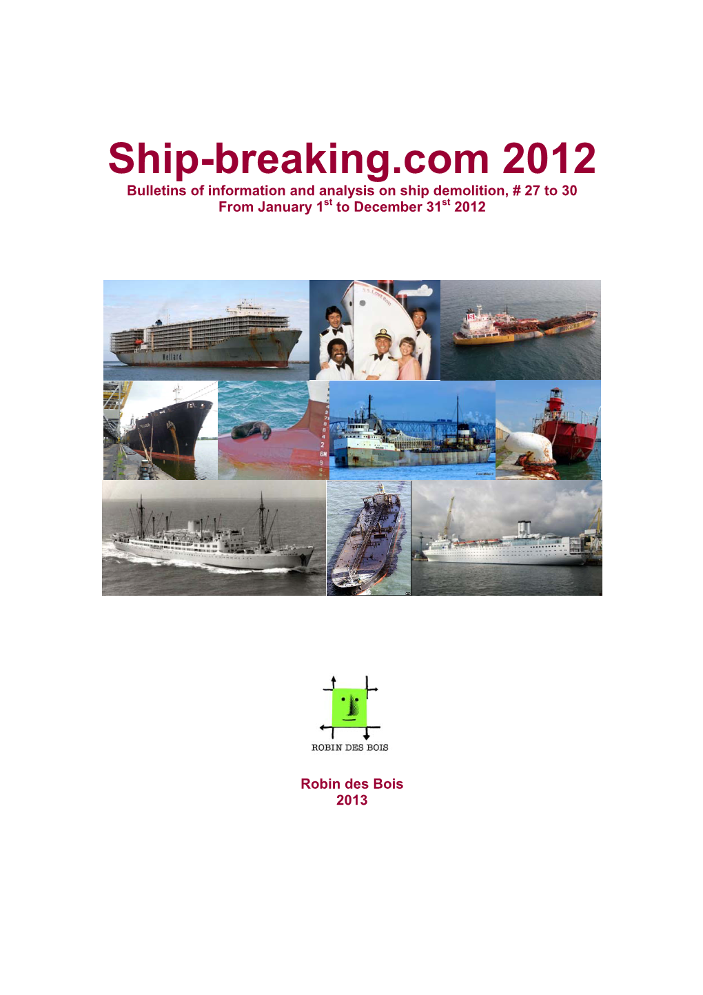 Ship-Breaking.Com 2012 Bulletins of Information and Analysis on Ship Demolition, # 27 to 30 from January 1St to December 31St 2012