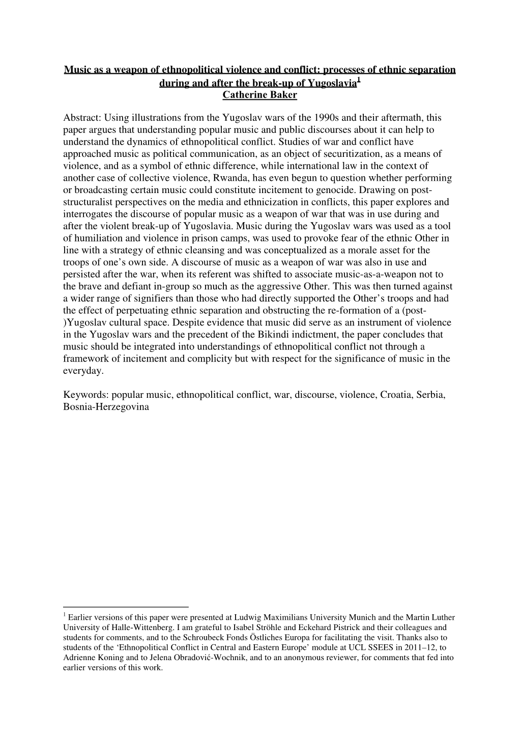 Music As a Weapon of Ethnopolitical Violence and Conflict: Processes of Ethnic Separation During and After the Break-Up of Yugoslavia1 Catherine Baker