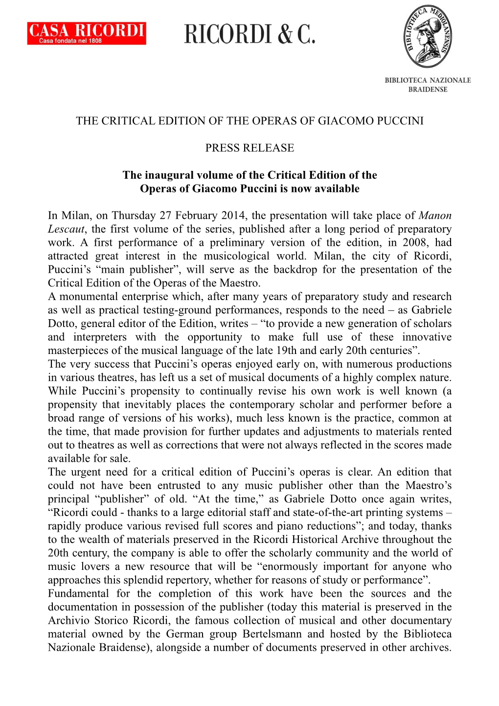 THE CRITICAL EDITION of the OPERAS of GIACOMO PUCCINI PRESS RELEASE the Inaugural Volume of the Critical Edition of the Operas O