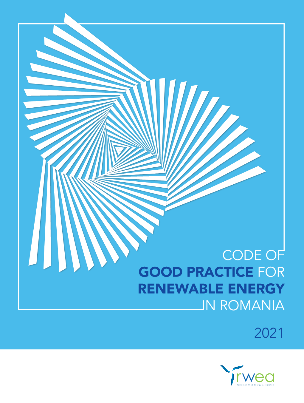 CODE of GOOD PRACTICE for RENEWABLE ENERGY in ROMANIA 2021 Dear Reader