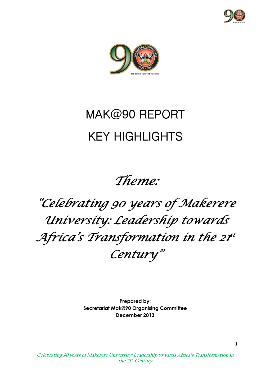 Theme: “Celebrating 90 Years of Makerere University: Leadership Towards Africa’S Transformation in the 21St Century”