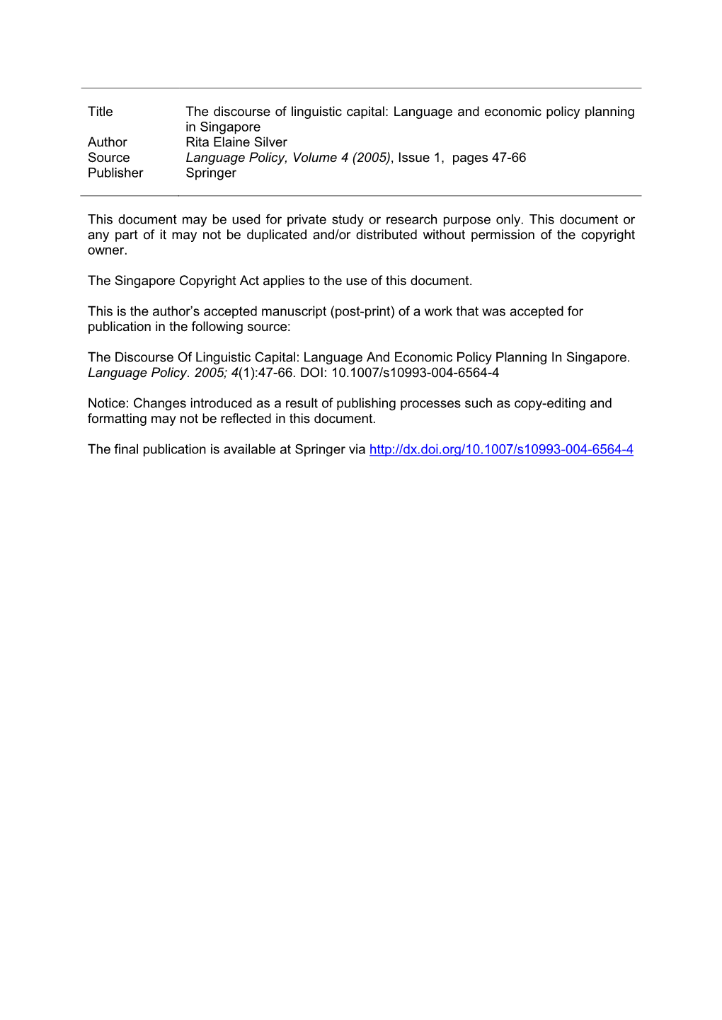 Title the Discourse of Linguistic Capital: Language and Economic Policy Planning in Singapore Author Rita Elaine Silver Source L