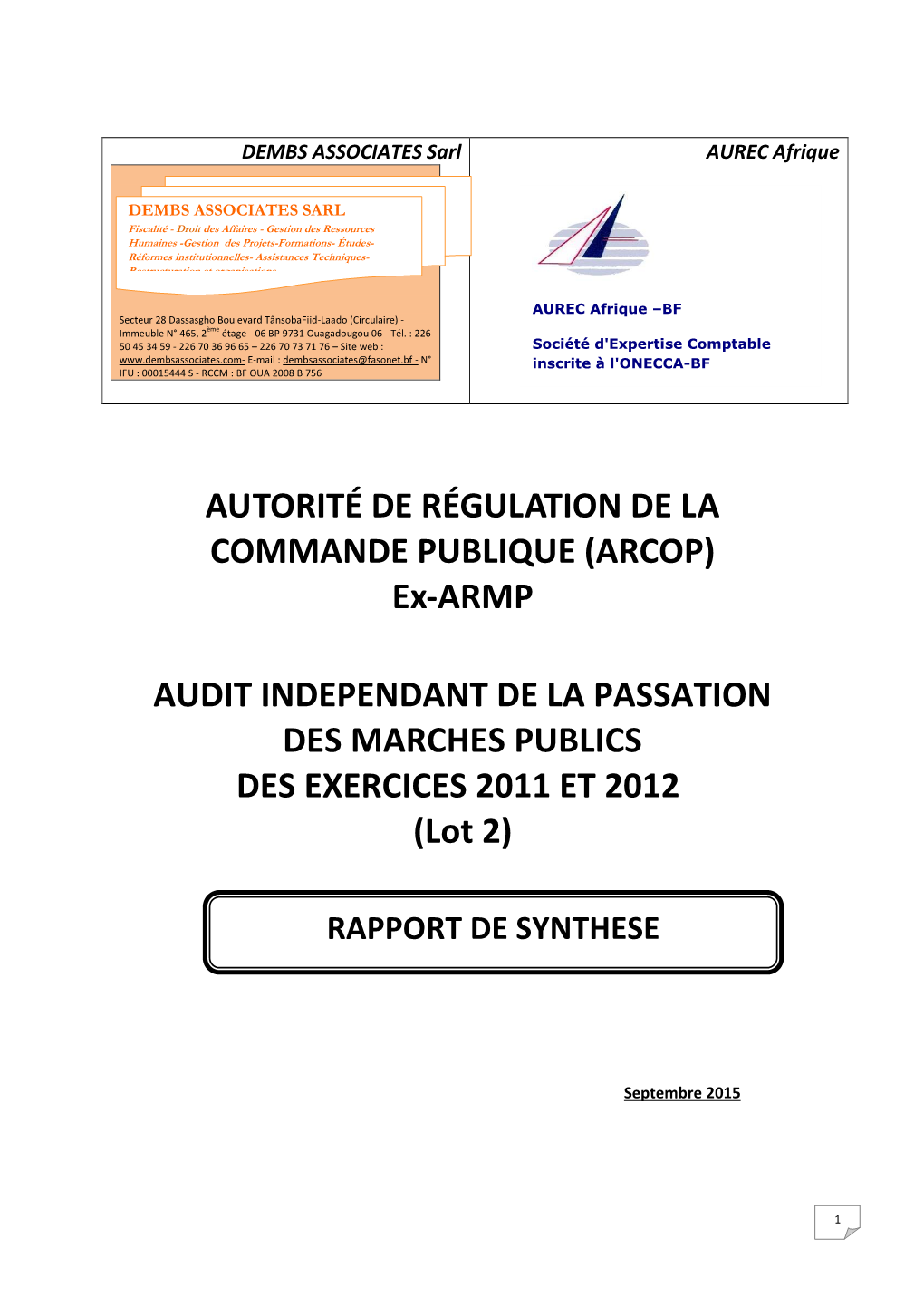 AUTORITÉ DE RÉGULATION DE LA COMMANDE PUBLIQUE (ARCOP) Ex-ARMP AUDIT INDEPENDANT DE LA PASSATION DES MARCHES PUBLICS DES