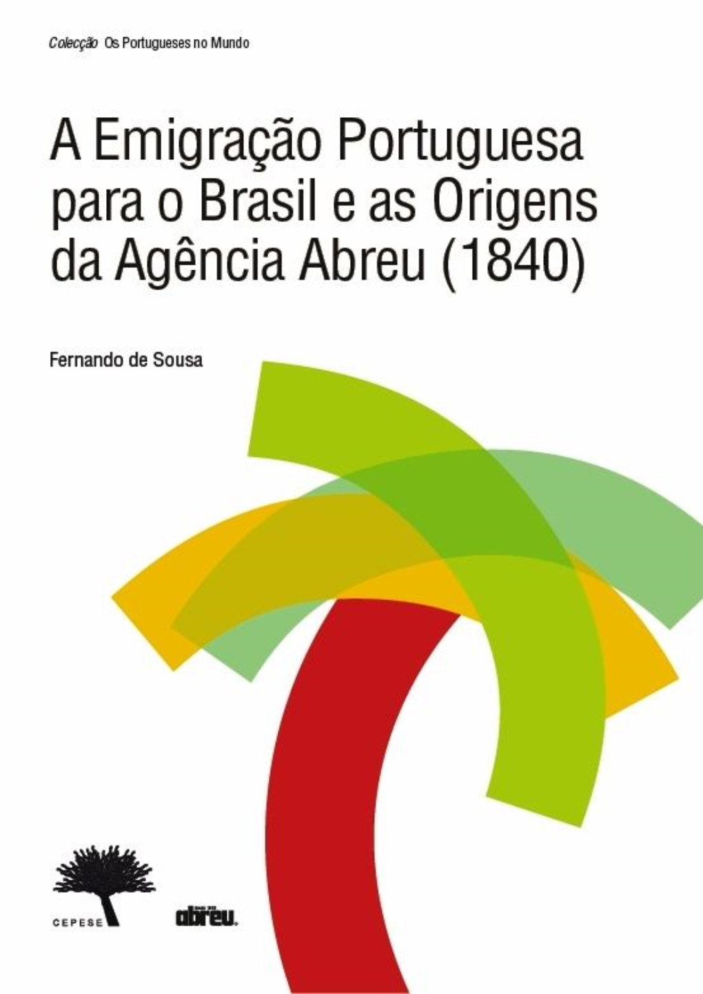 A Emigração Portuguesa Para O Brasil E As Origens Da Agência Abreu (1840)