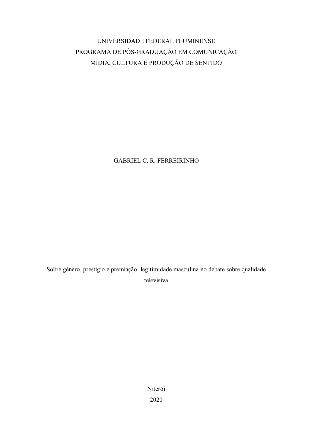 Universidade Federal Fluminense Programa De Pós-Graduação Em Comunicação Mídia, Cultura E Produção De Sentido Gabriel C