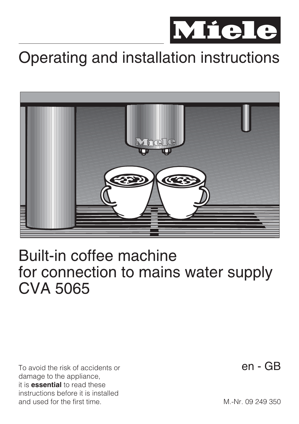 Operating and Installation Instructions Built-In Coffee Machine for Connection to Mains Water Supply CVA 5065