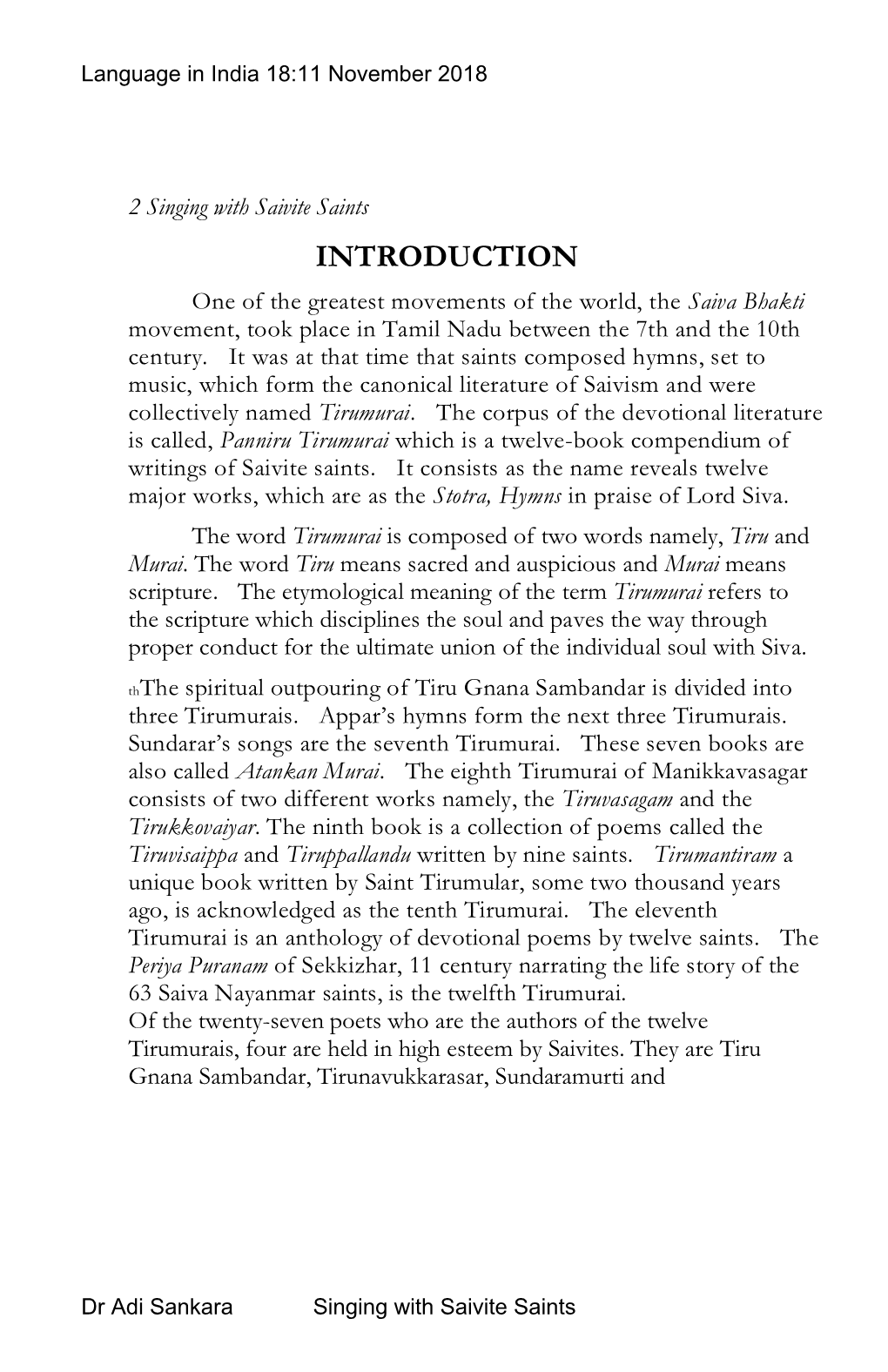 INTRODUCTION One of the Greatest Movements of the World, the Saiva Bhakti Movement, Took Place in Tamil Nadu Between the 7Th and the 10Th Century