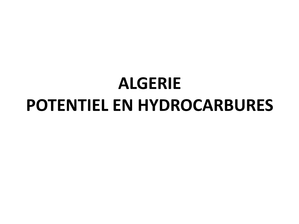 ALGERIE POTENTIEL EN HYDROCARBURES RÉSERVES PAR BASSIN 50 Mds Bep 15Mbep 15 Mbep (En Mds Bep)