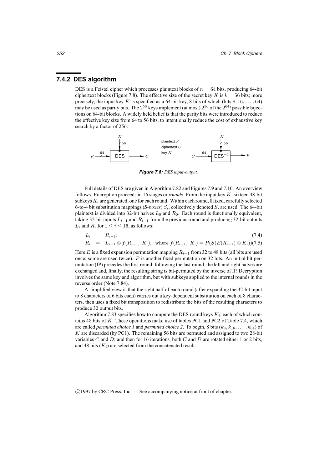 7.4.2 DES Algorithm DES Is a Feistel Cipher Which Processes Plaintext Blocks of N =64Bits, Producing 64-Bit Ciphertext Blocks (Figure 7.8)