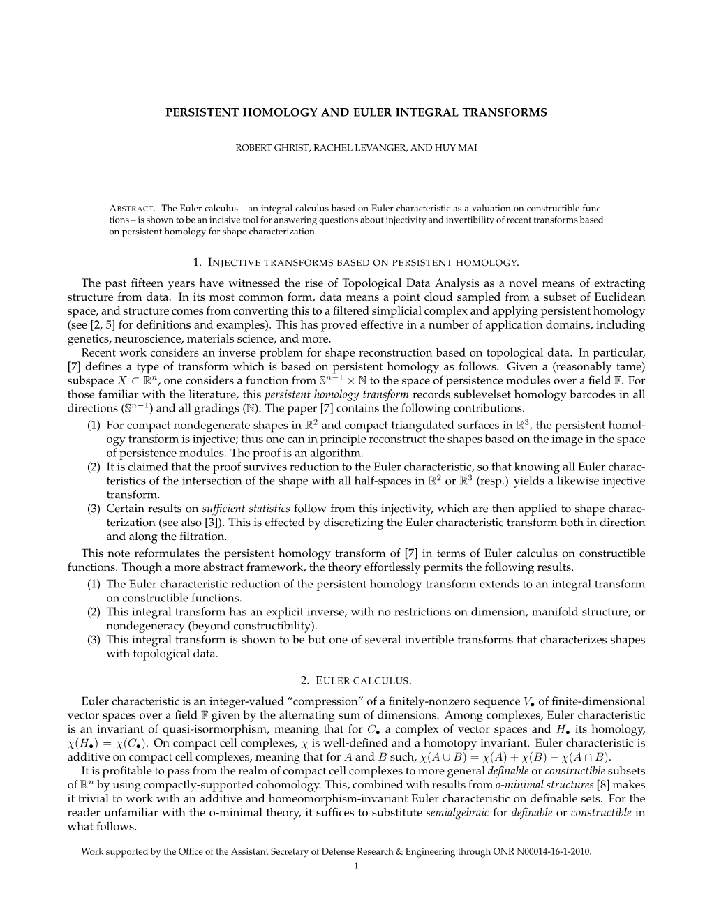 PERSISTENT HOMOLOGY and EULER INTEGRAL TRANSFORMS the Past Fifteen Years Have Witnessed the Rise of Topological Data Analysis As