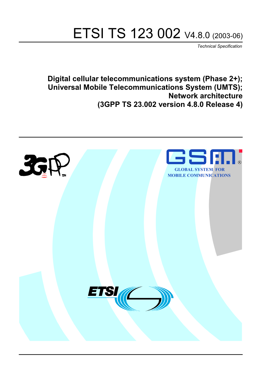 UMTS); Network Architecture (3GPP TS 23.002 Version 4.8.0 Release 4)