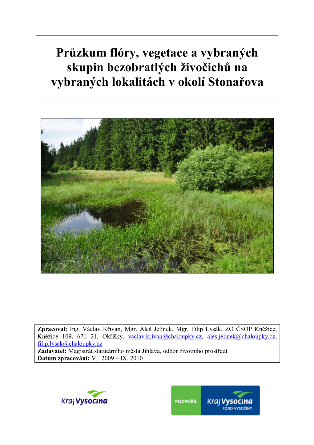 Průzkum Flóry, Vegetace a Vybraných Skupin Bezobratlých Živočichů Na Vybraných Lokalitách V Okolí Stonařova