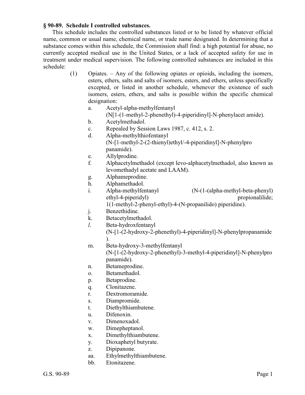 G.S. 90-89 Page 1 § 90-89. Schedule I Controlled Substances. This