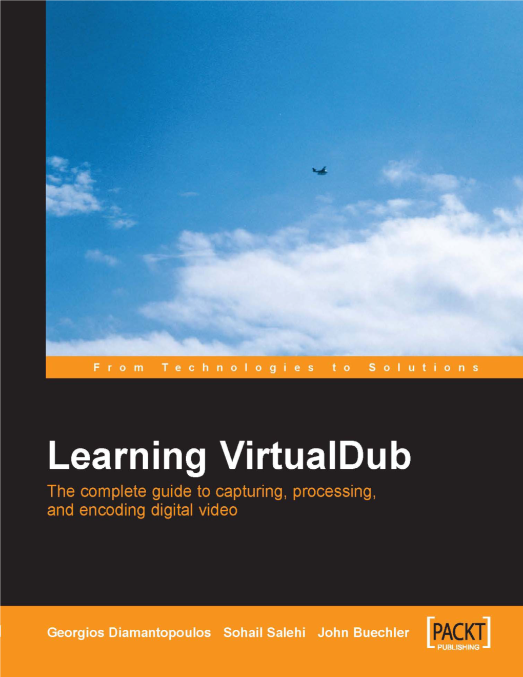 Learning Virtualdub the Complete Guide to Capturing, Processing, and Encoding Digital Video
