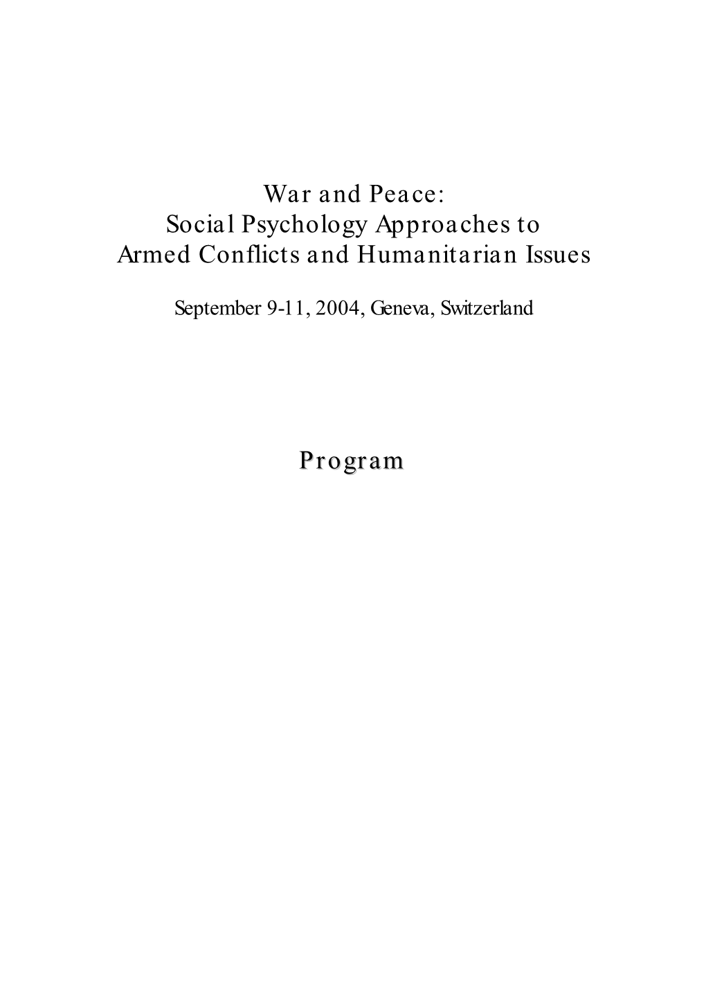 War and Peace: Social Psychology Approaches to Armed Conflicts and Humanitarian Issues