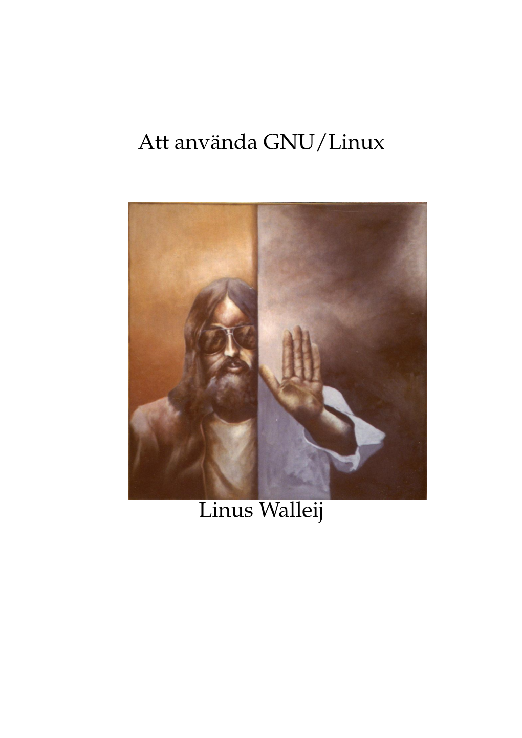 Att Använda GNU/Linux Linus Walleij