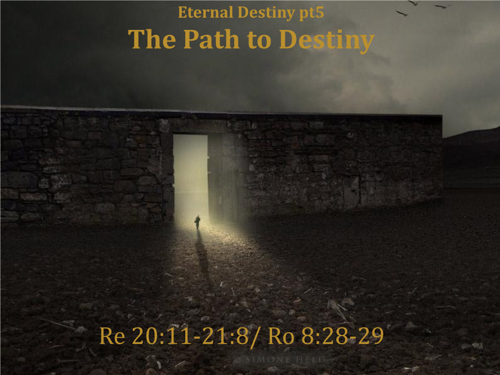 Eternal Destiny Pt5 the Path to Destiny