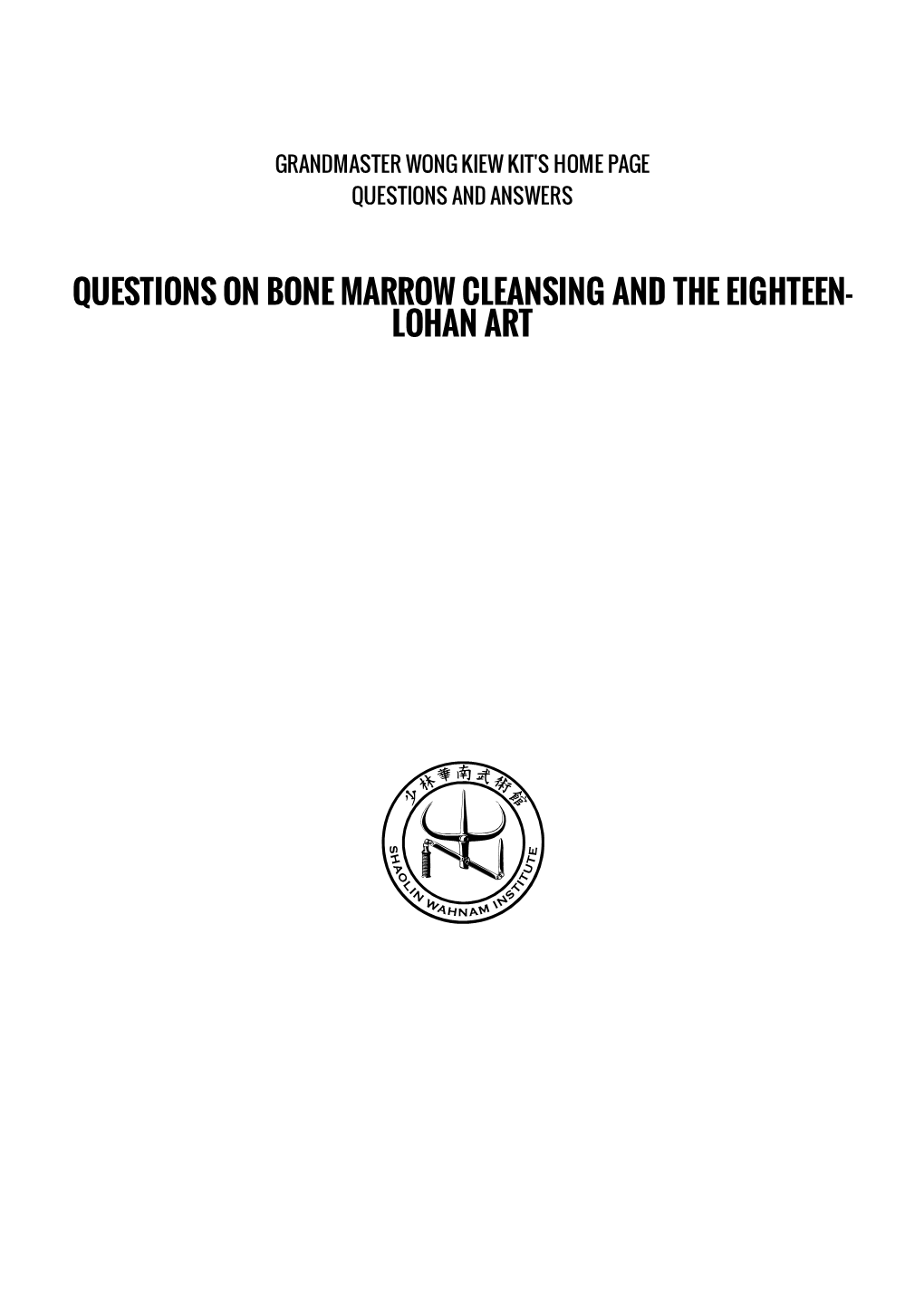 Questions on Bone Marrow Cleansing and the Eighteen-Lohan Art | Questions and Answers | Shaolin.Org