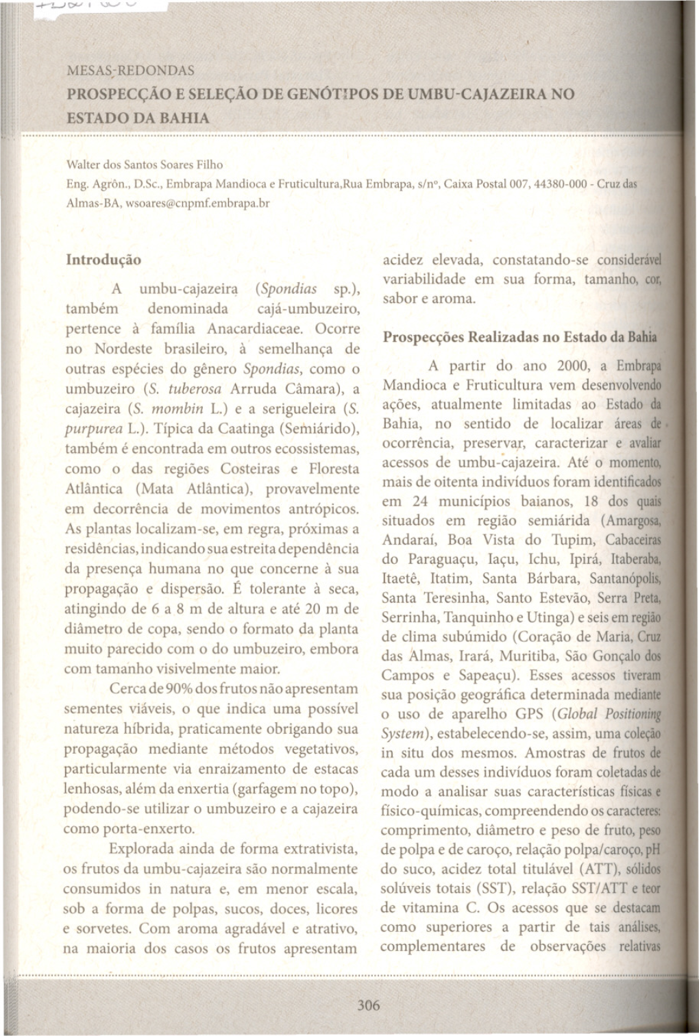 Acidez Elevada, Constatando-Se Considerável Variabilidade Em Sua Forma, Tamanho, Cor, a Umbu-Cajazeir~ (5Pondias Sp.), Sabor E Aroma