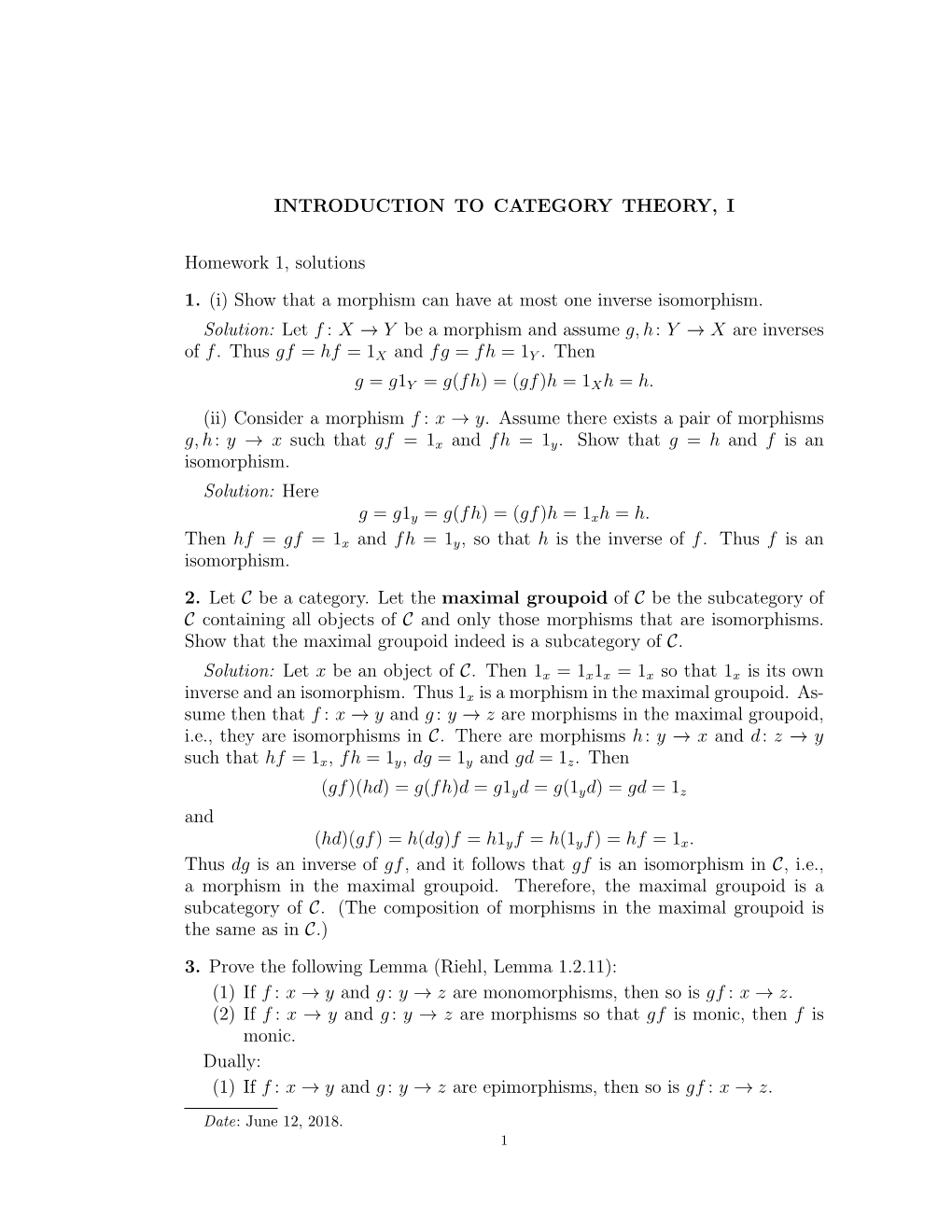 (I) Show That a Morphism Can Have at Most One Inverse Isomorphism. Solution: Let F : X → Y Be a Morphism and Assume G, H: Y → X Are Inverses of F