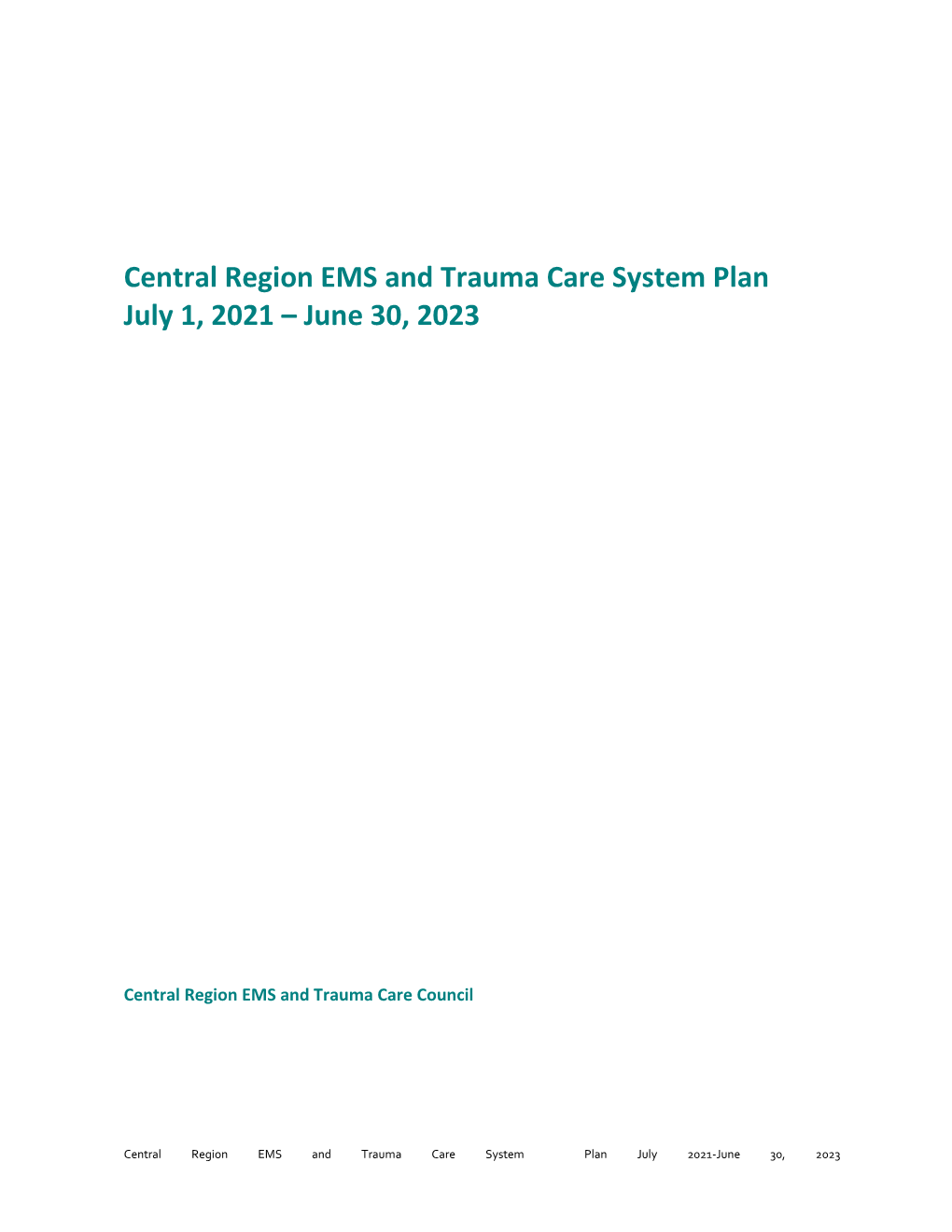 Central Region EMS and Trauma Care System Plan July 1, 2021 – June 30, 2023
