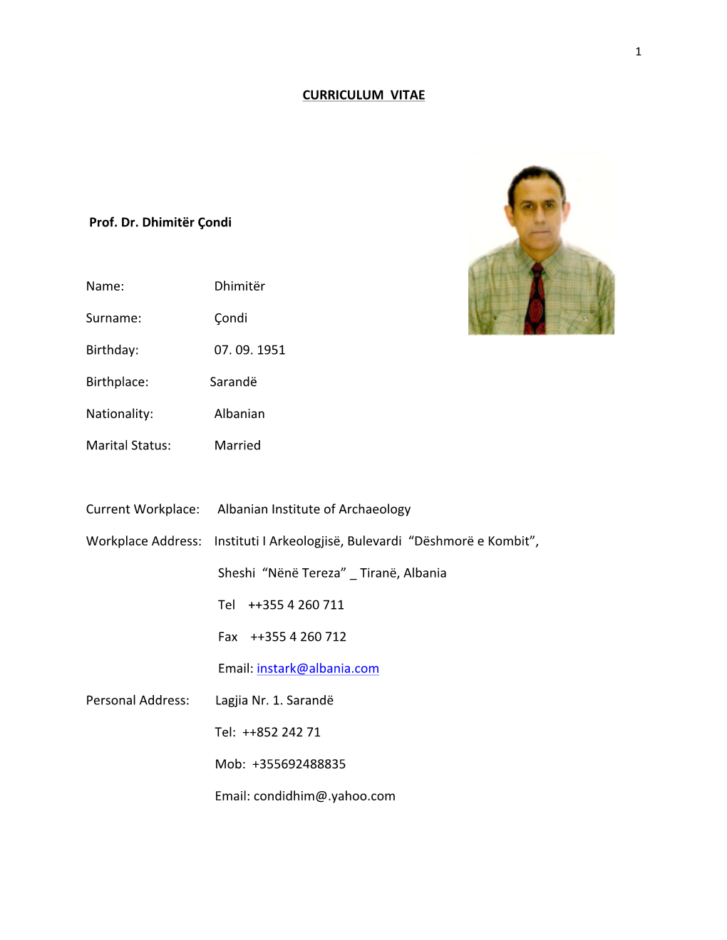 CURRICULUM VITAE Prof. Dr. Dhimitër Çondi Name