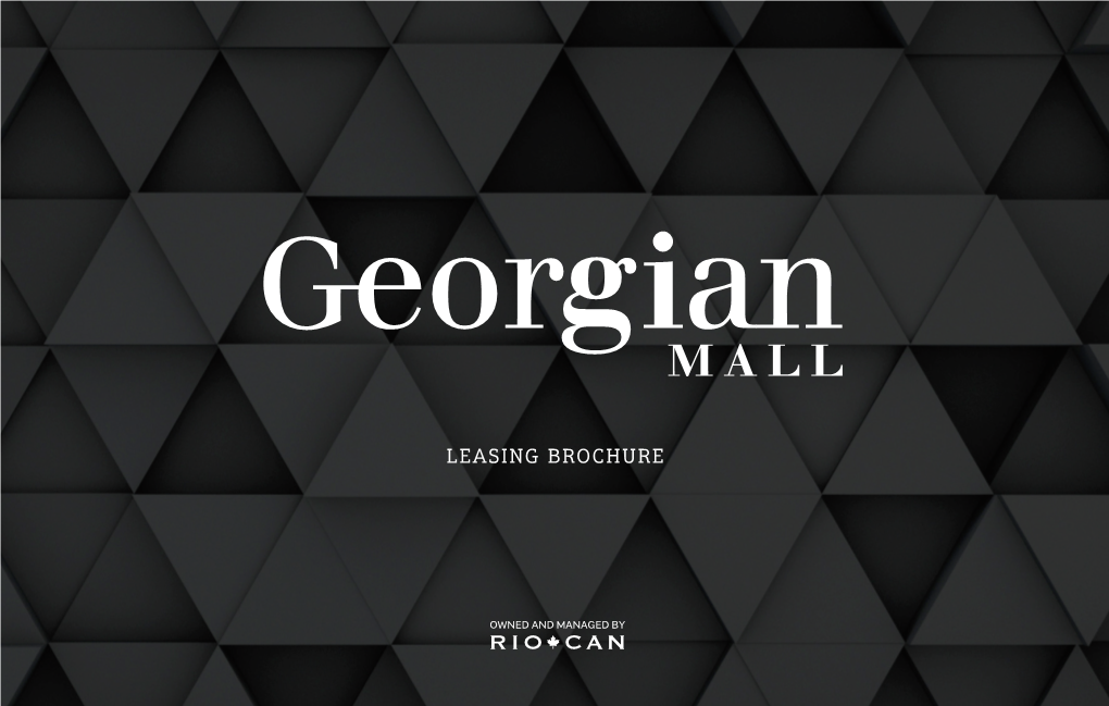 Georgian Mall Opened Its Doors in 1968 and Since Then Has Been the Best Destination for Friends and Family to Shop, Eat and Socialize