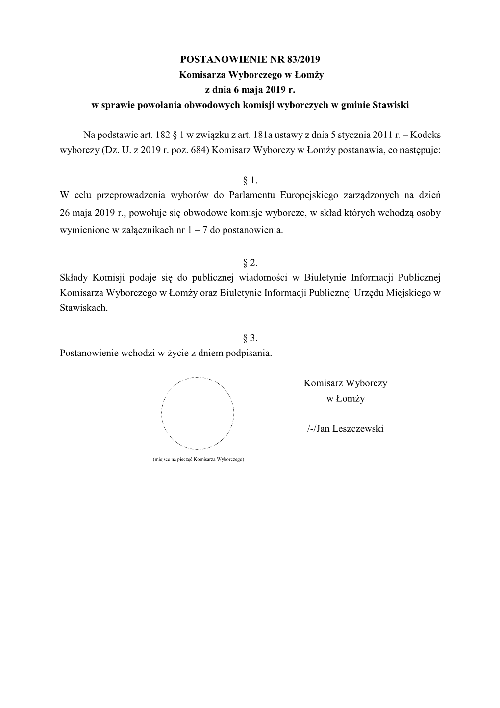 POSTANOWIENIE NR 83/2019 Komisarza Wyborczego W Łomży Z Dnia 6 Maja 2019 R. W Sprawie Powołania Obwodowych Komisji Wyborczych W Gminie Stawiski