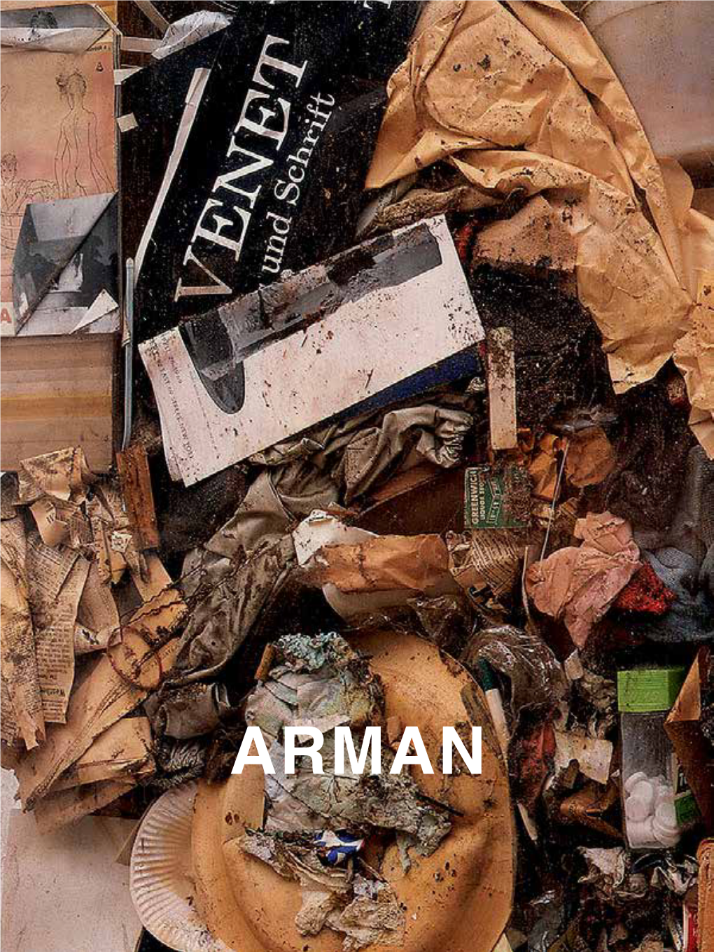 Arman Arman Les Poubelles Des Artistes New York (1970-1973) Preface