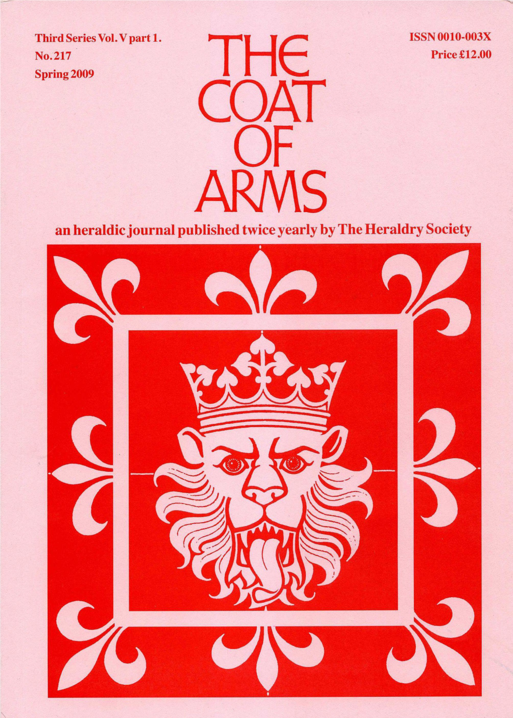 THE COAT of ARMS an Heraldic Journal Published Twice Yearly by the Heraldry Society the COAT of ARMS the Journal of the Heraldry Society