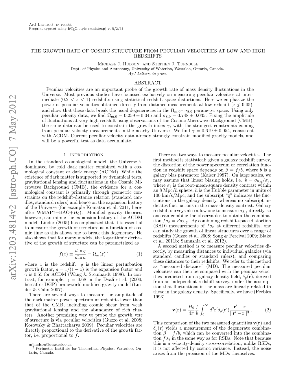 THE GROWTH RATE of COSMIC STRUCTURE from PECULIAR VELOCITIES at LOW and HIGH REDSHIFTS Michael J