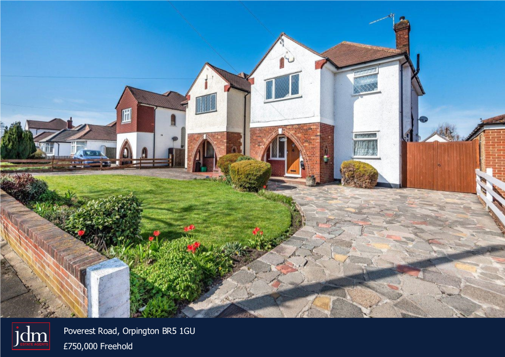 Poverest Road, Orpington BR5 1GU £750,000 Freehold