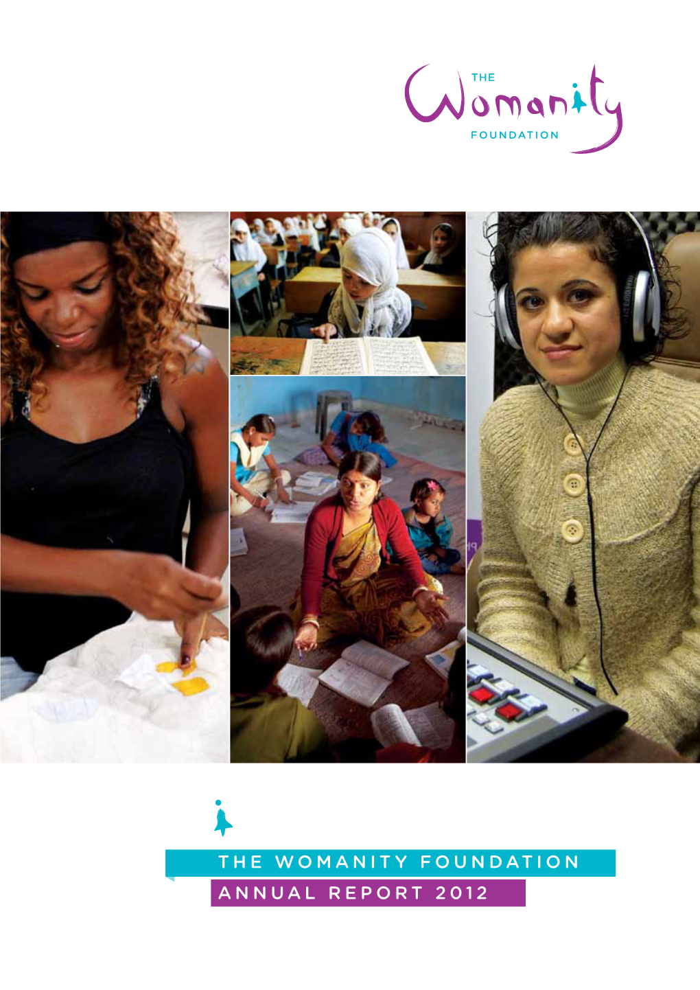 The Womanity Foundation Annual Report 2012 Photos Cover Page (From the Left)