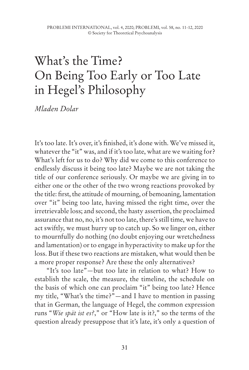 On Being Too Early Or Too Late in Hegel's Philosophy