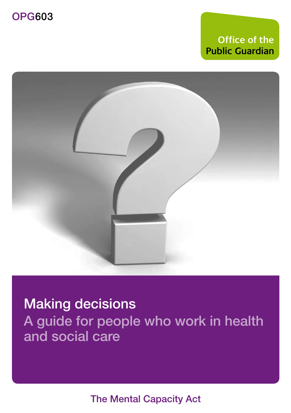 Making Decisions a Guide for People Who Work in Health and Social Care