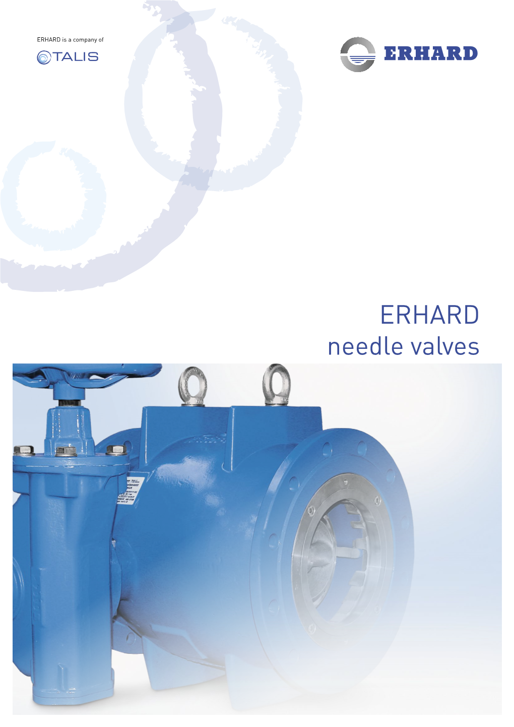 ERHARD Needle Valves Needle Valves – for Safe and Exact Control