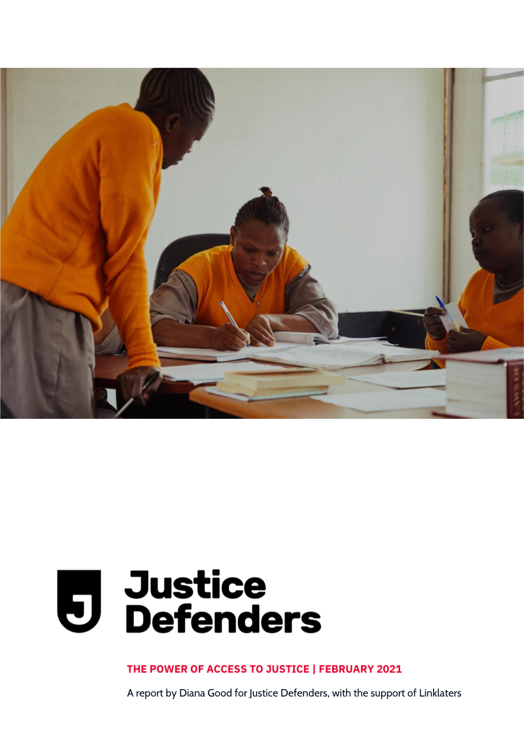 A Report by Diana Good for Justice Defenders, with the Support of Linklaters