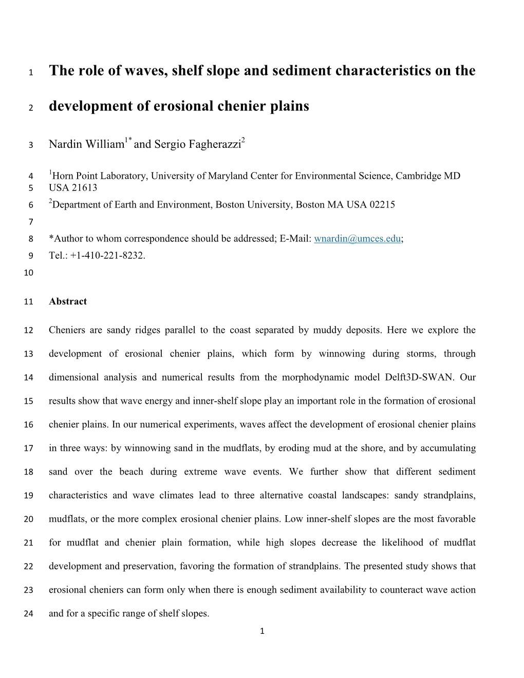 The Role of Waves, Shelf Slope and Sediment Characteristics on The