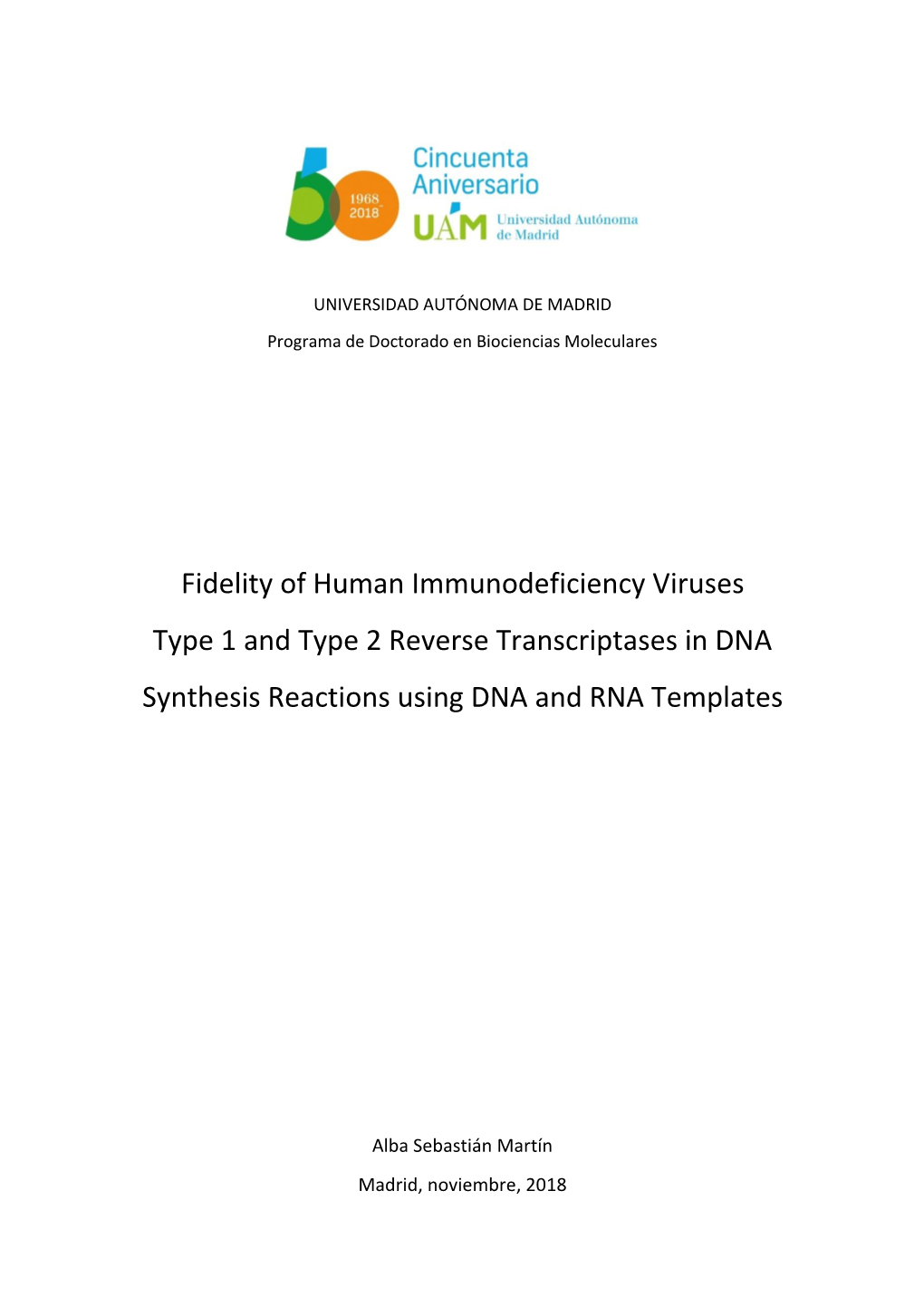 Fidelity of Human Immunodeficiency Viruses Type 1 and Type 2 Reverse Transcriptases in DNA Synthesis Reactions Using DNA and RNA Templates