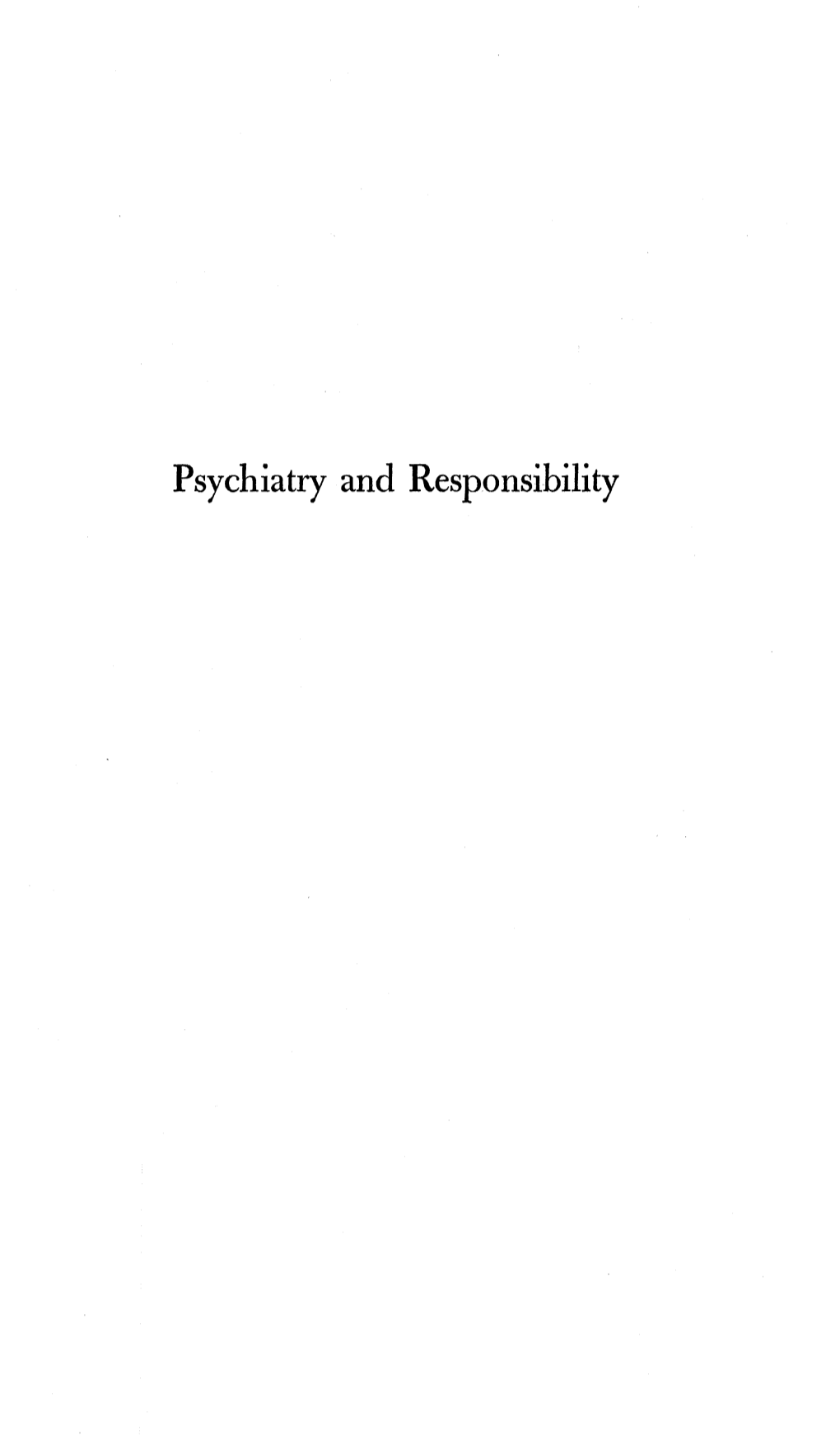 Psychiatry and Responsibility L"'He William Volker Fund Series in the Humane Studies